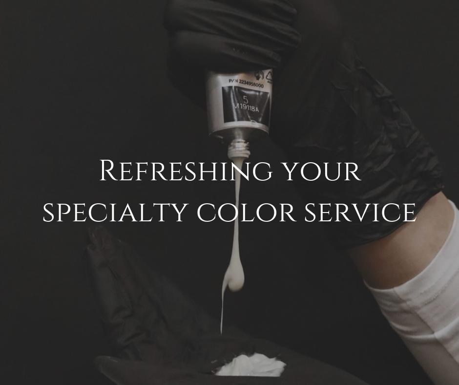 Specialty Color Refresh