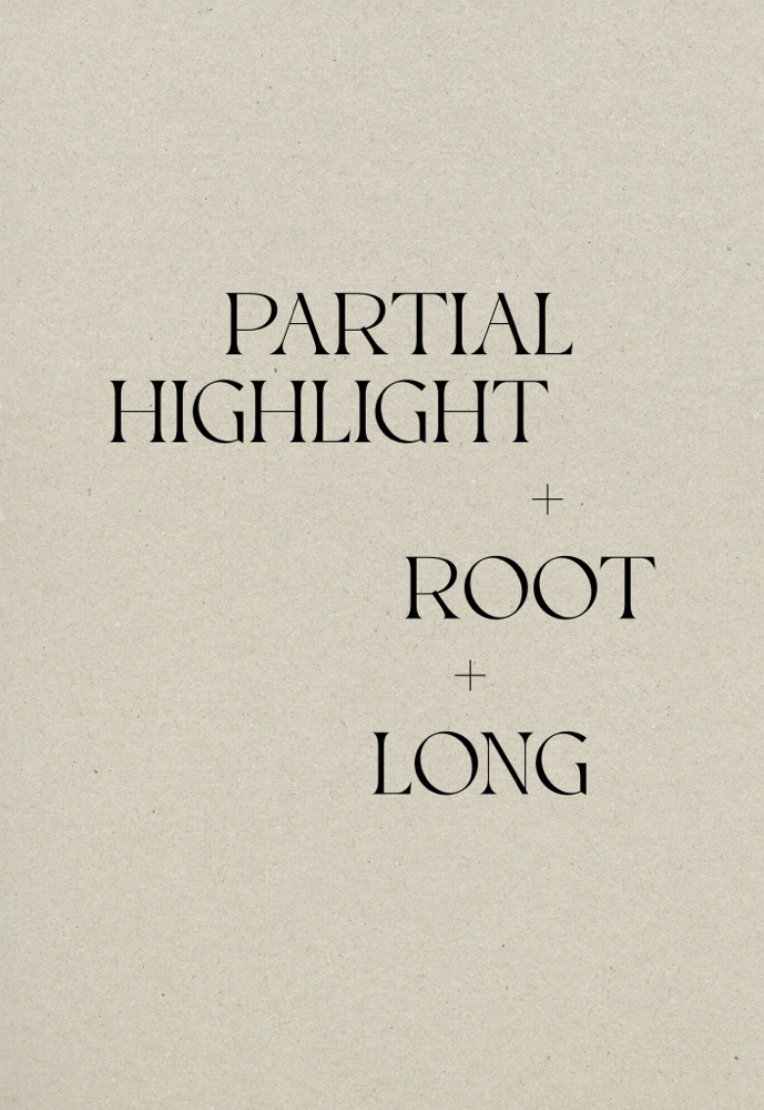 Partial Highlight + Roots + Long