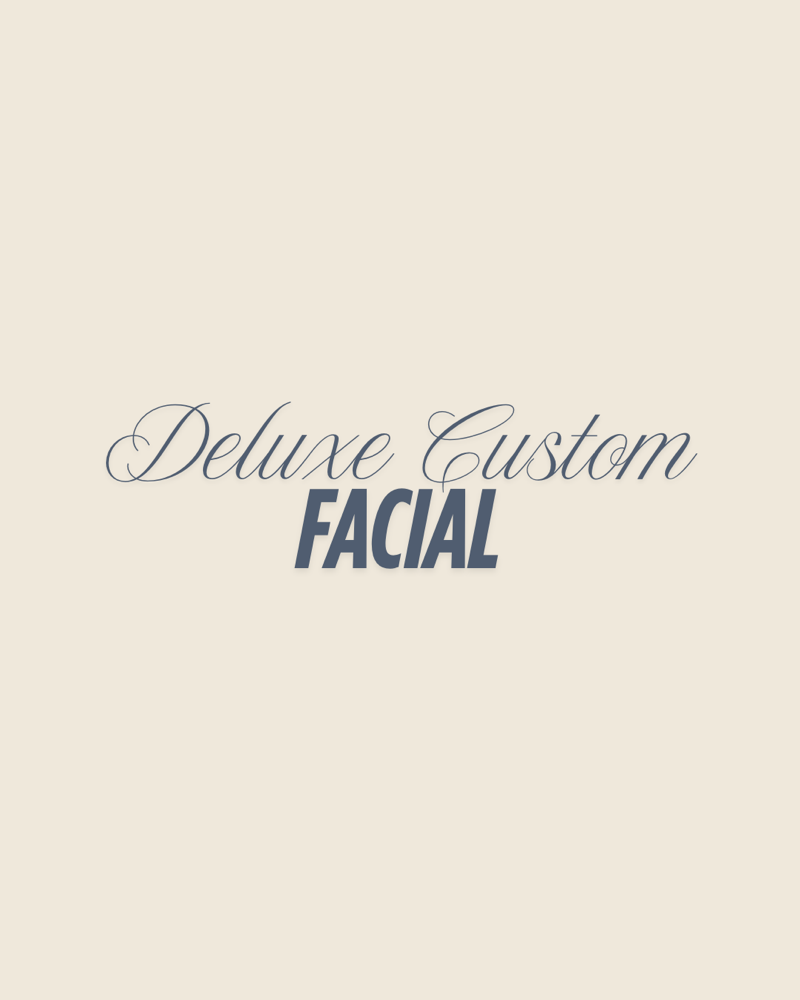 Deluxe Custom Facial