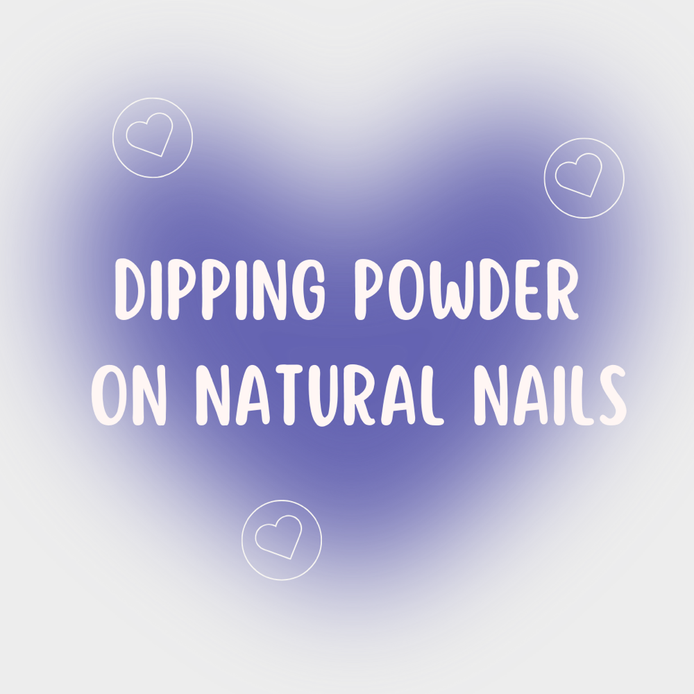 Dipping On Natural Nails