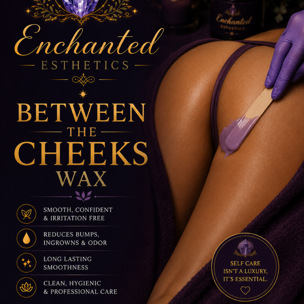 ✨Between The Cheeks Wax at Enchanted Esthetics in Sacramento, CA