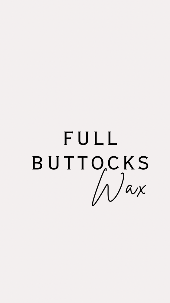 FULL BUTTOCK WAX (WOMEN ONLY)