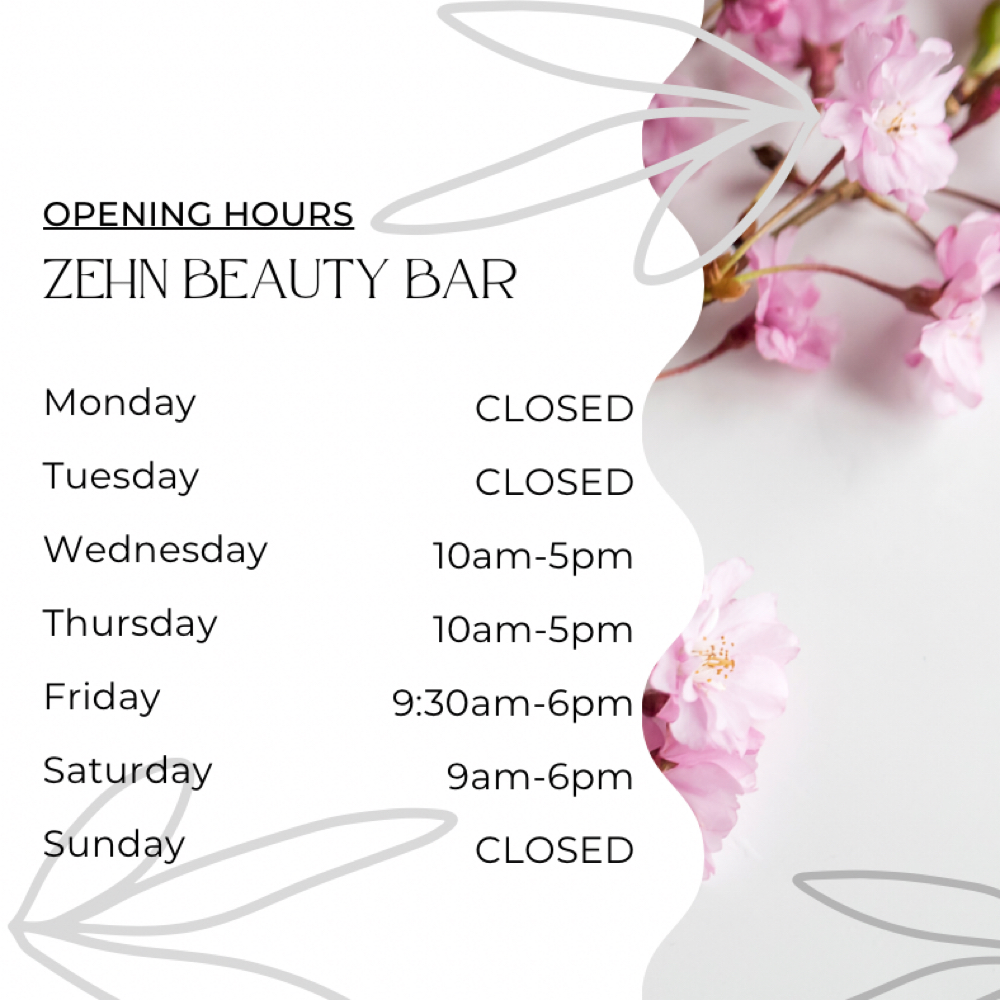 Opening Hours at Zehn Beauty Bar| Hair • Skin • Spa in Slidell, LA