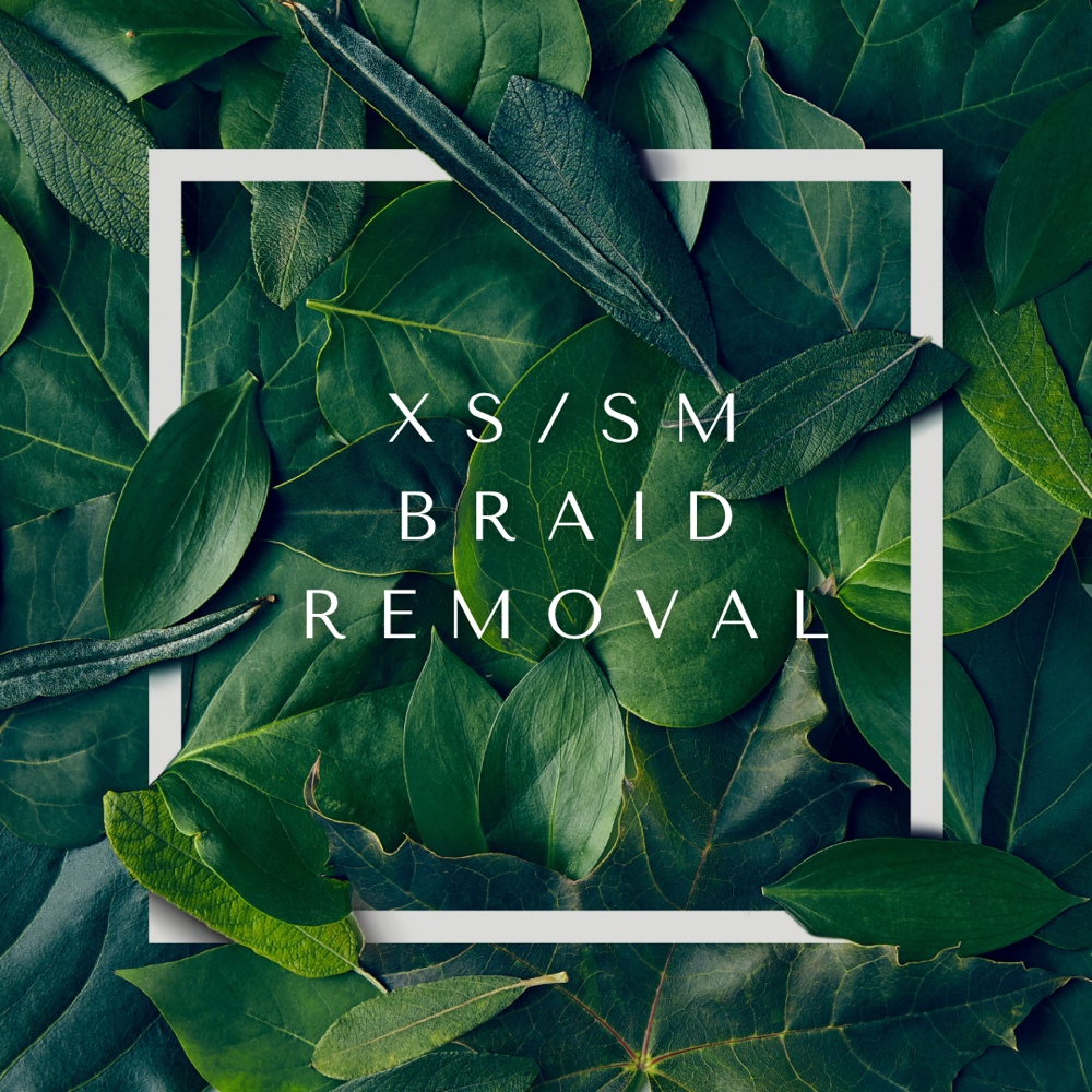 XS/SM Braid Removal