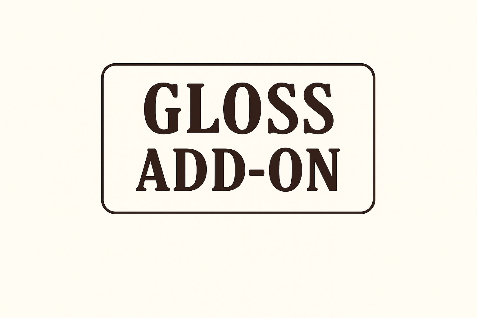 Gloss Add-On