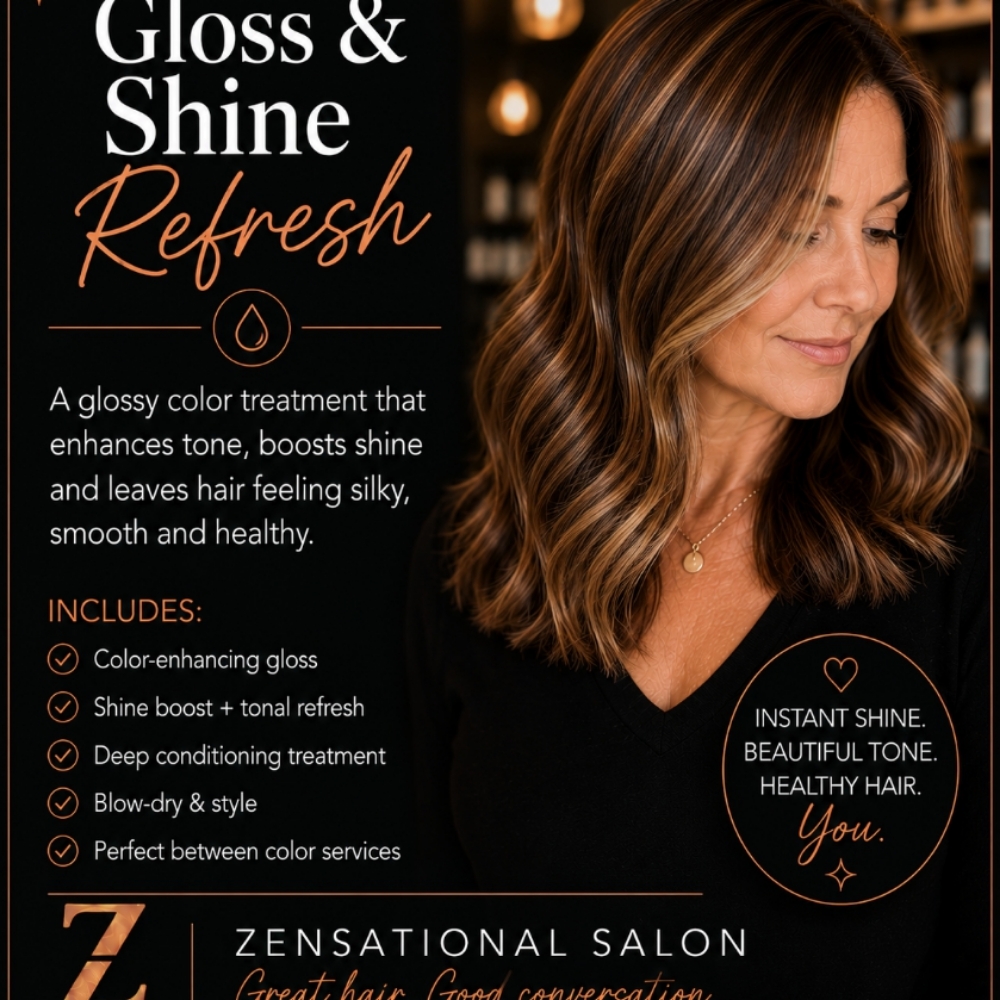 Gloss and Shine Refresh at Zensational Salon in The Dalles, OR