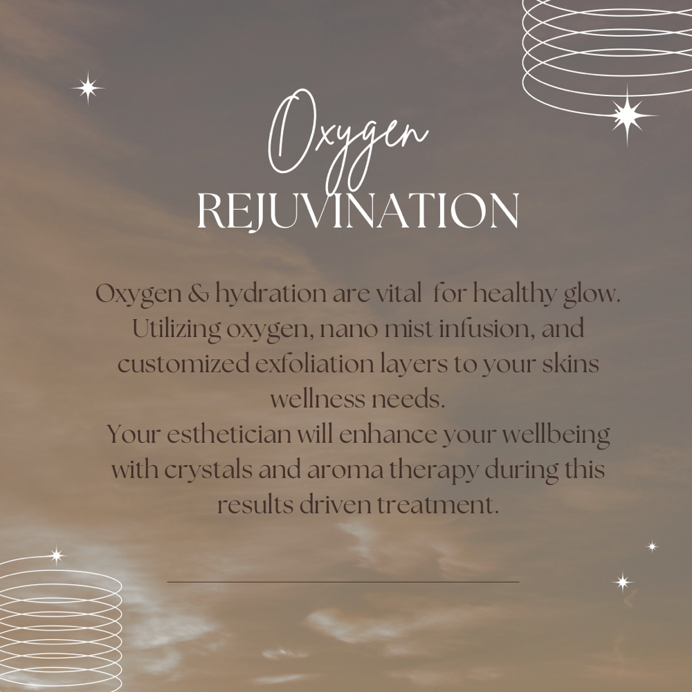 Oxygen Rejuvination •Summer Special
