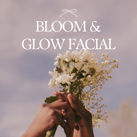 Bloom & Glow Facial
