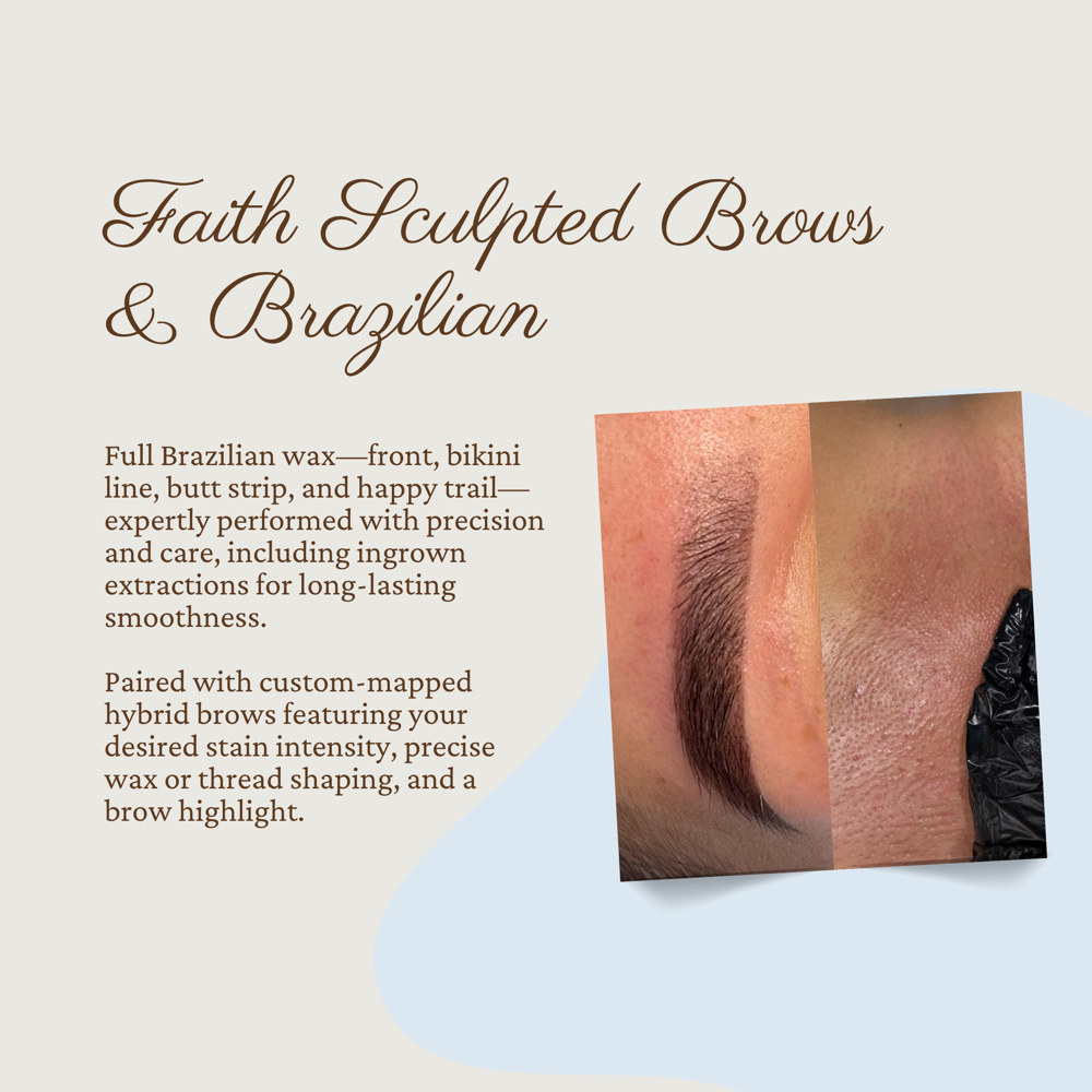 Faith Sculpted Brows + Brazilian