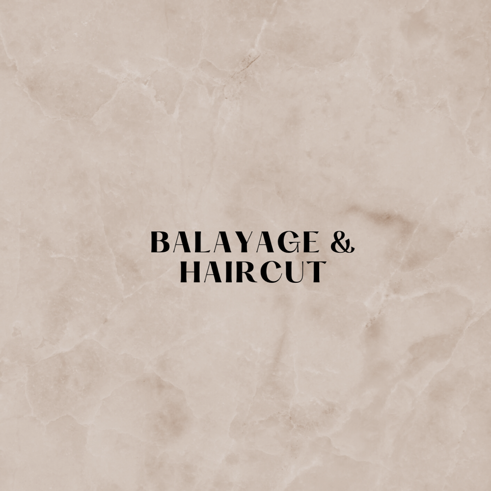 Balayage & Haircut