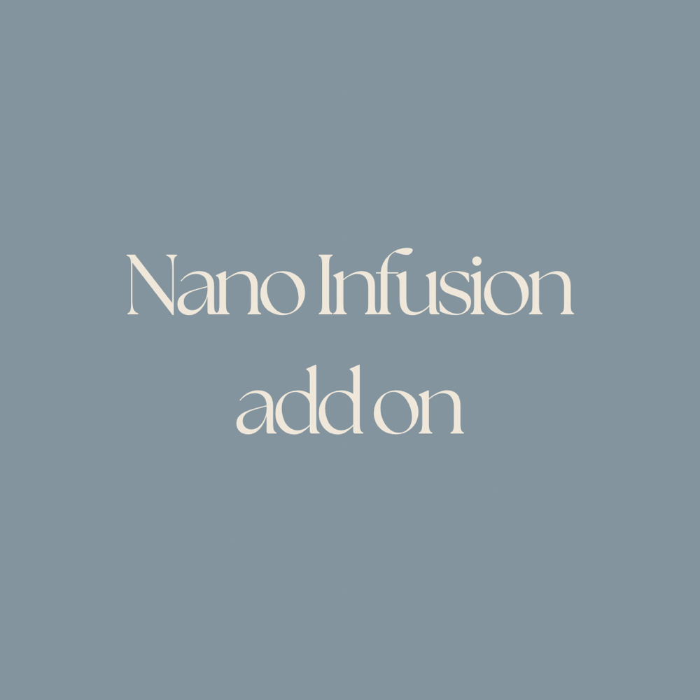 Nano Infusion Add on