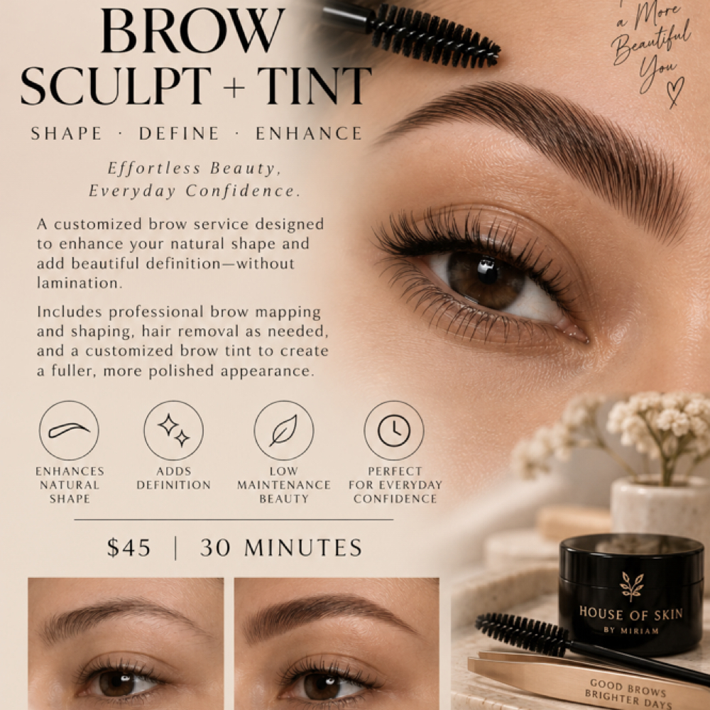 ✨ Brow Sculpt + Tint at HOUSE OF SKIN BY MIRIAM in Palm Desert, CA