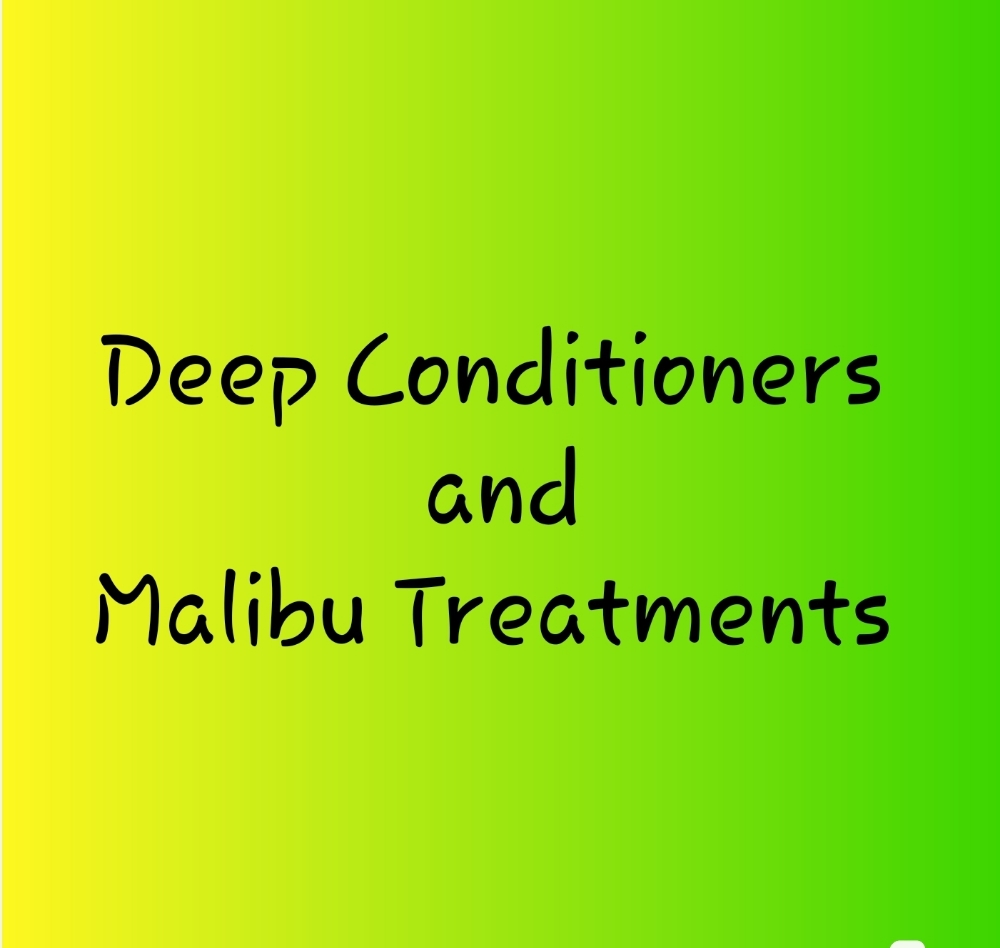 Deep Conditioners/Malibu Treatments