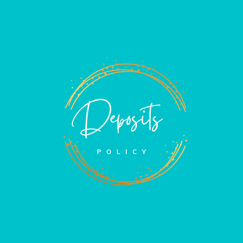 Deposit Policy *Click Info Bubble*