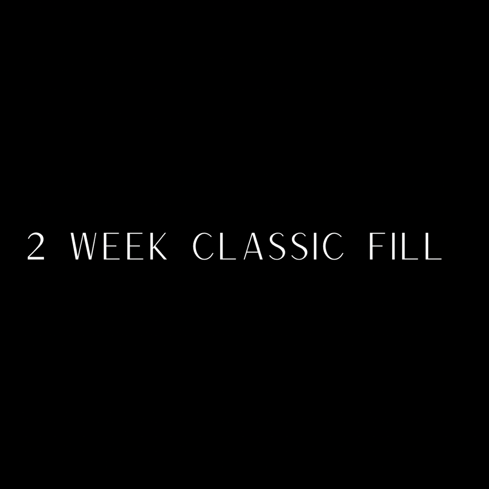 2 Week Classic Fill