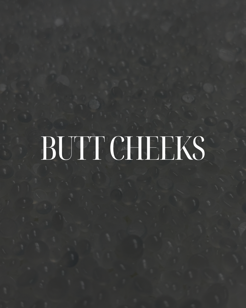Butt Cheeks