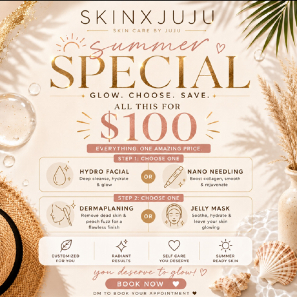 SUMMER SPECIAL at Skinxjuju in Hacienda Heights, CA
