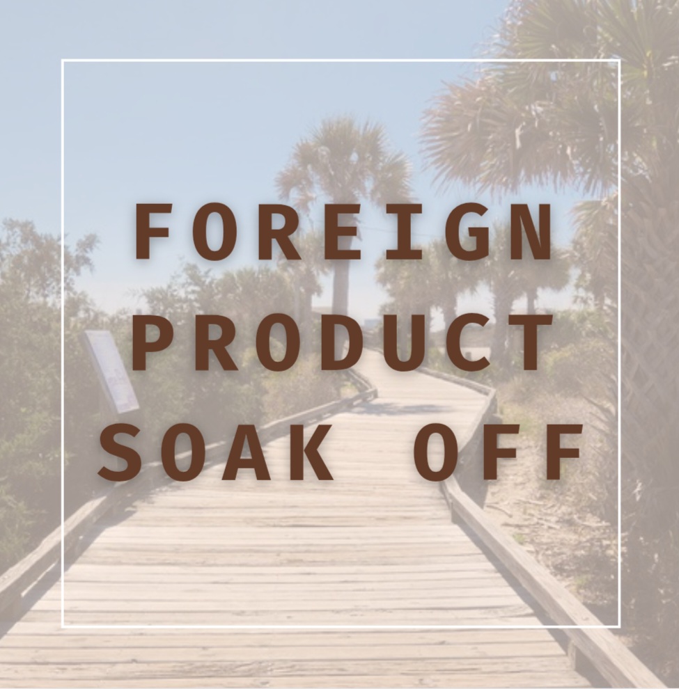 Foreign product soak off