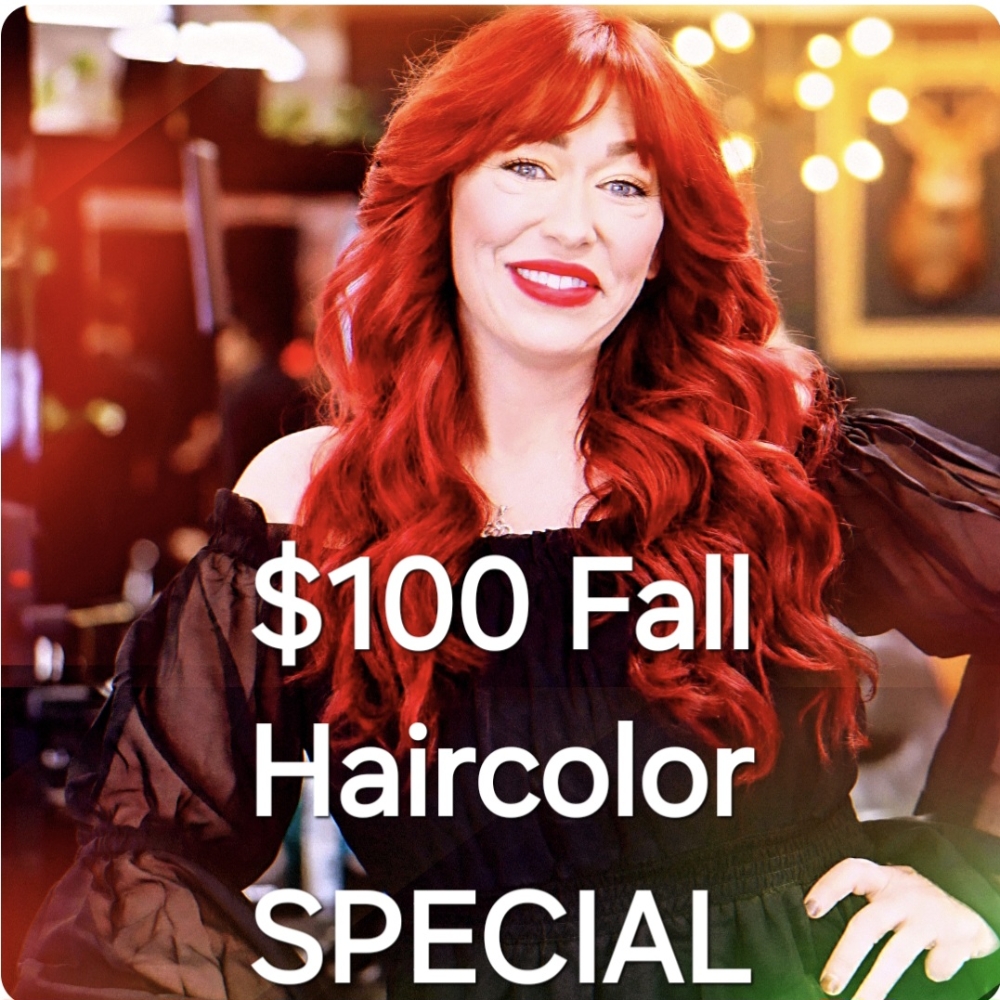 $100 Fall Haircolor SPECIAL!