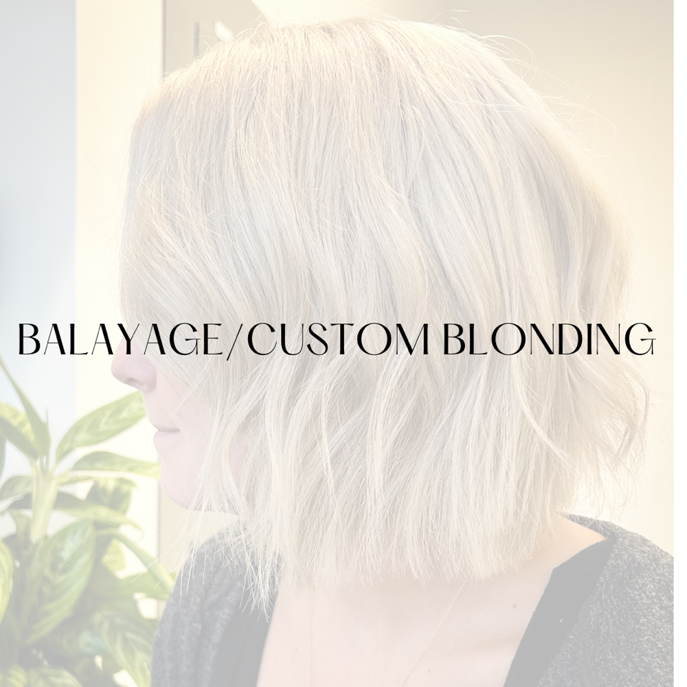 Balayge/ Custom Blonding