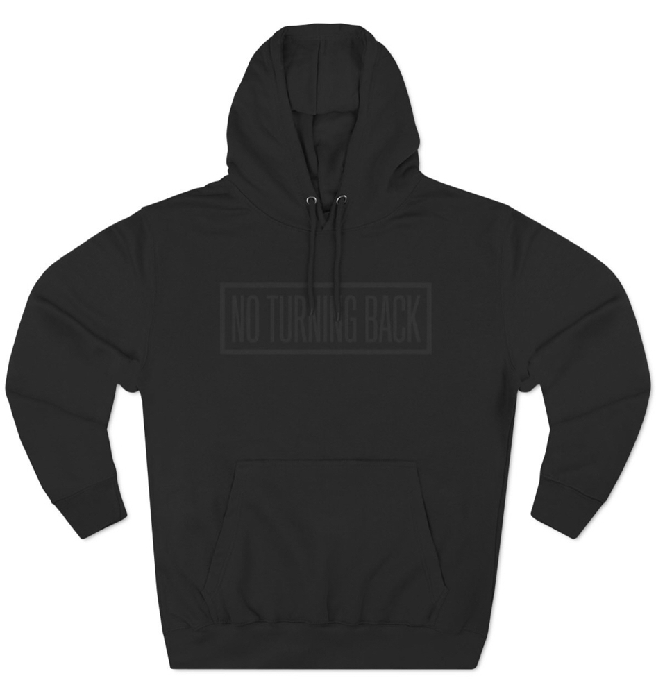 NO TURNING BACK HOODIE