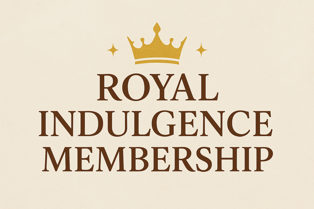 The Royal Indulgence Membership