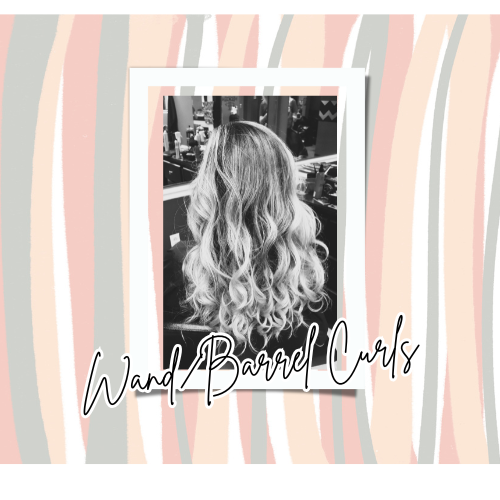 Wand / Barrel Curls