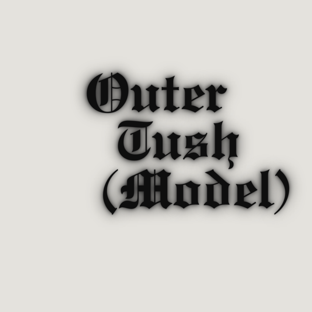 Outer Tush (Model)