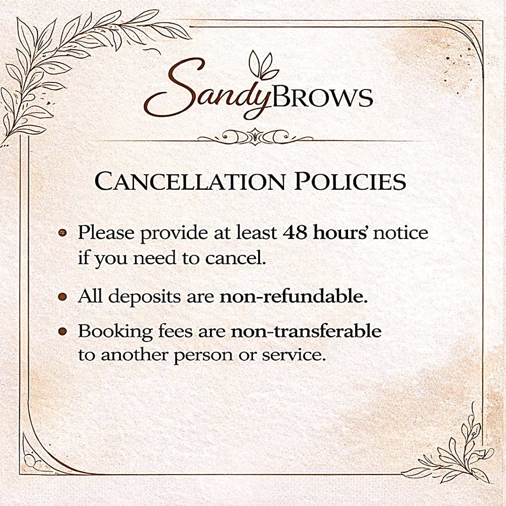 CANCELLATION POLICIES(DO NOT SELECT at BROWS BY SANDY in Watauga, TX
