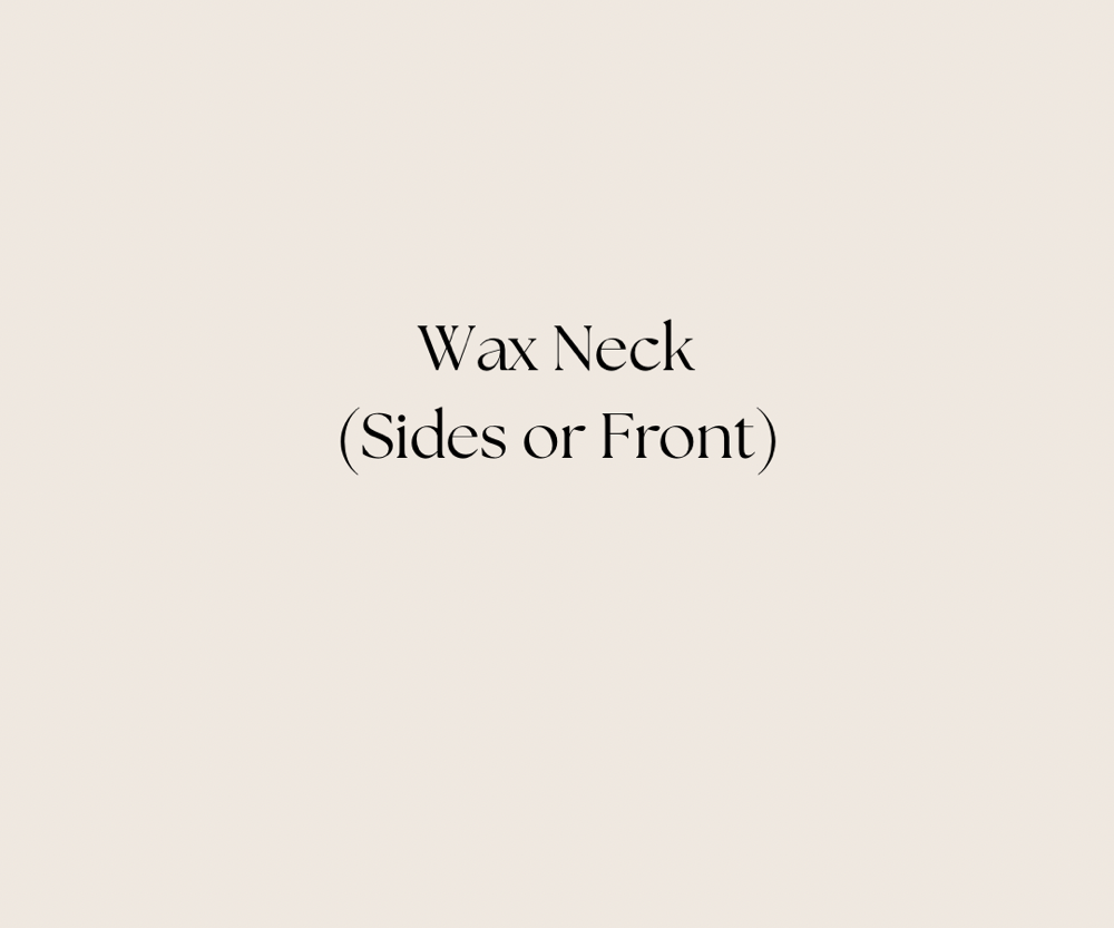 Wax Neck (Sides Or Front)