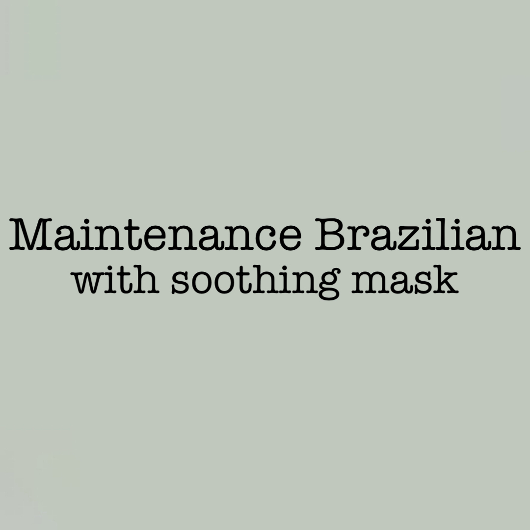 Maintenance Brazilian w/ Mask