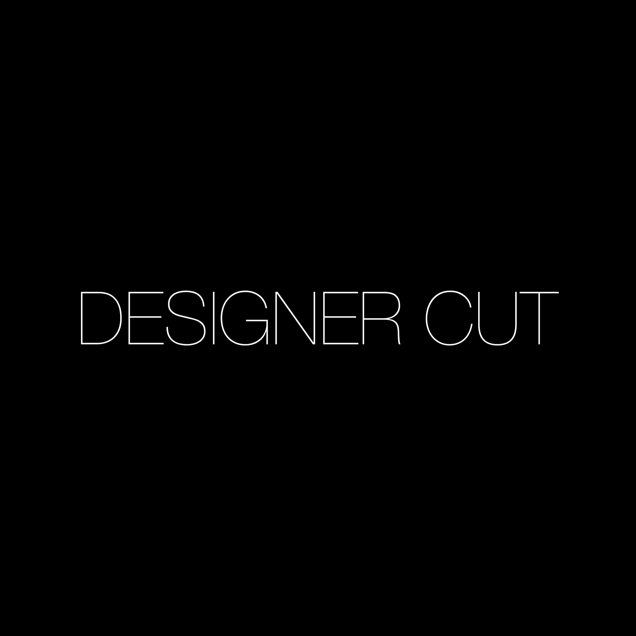 Designer Cut