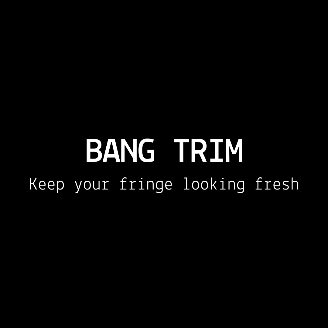 Complimentary Bang Trim