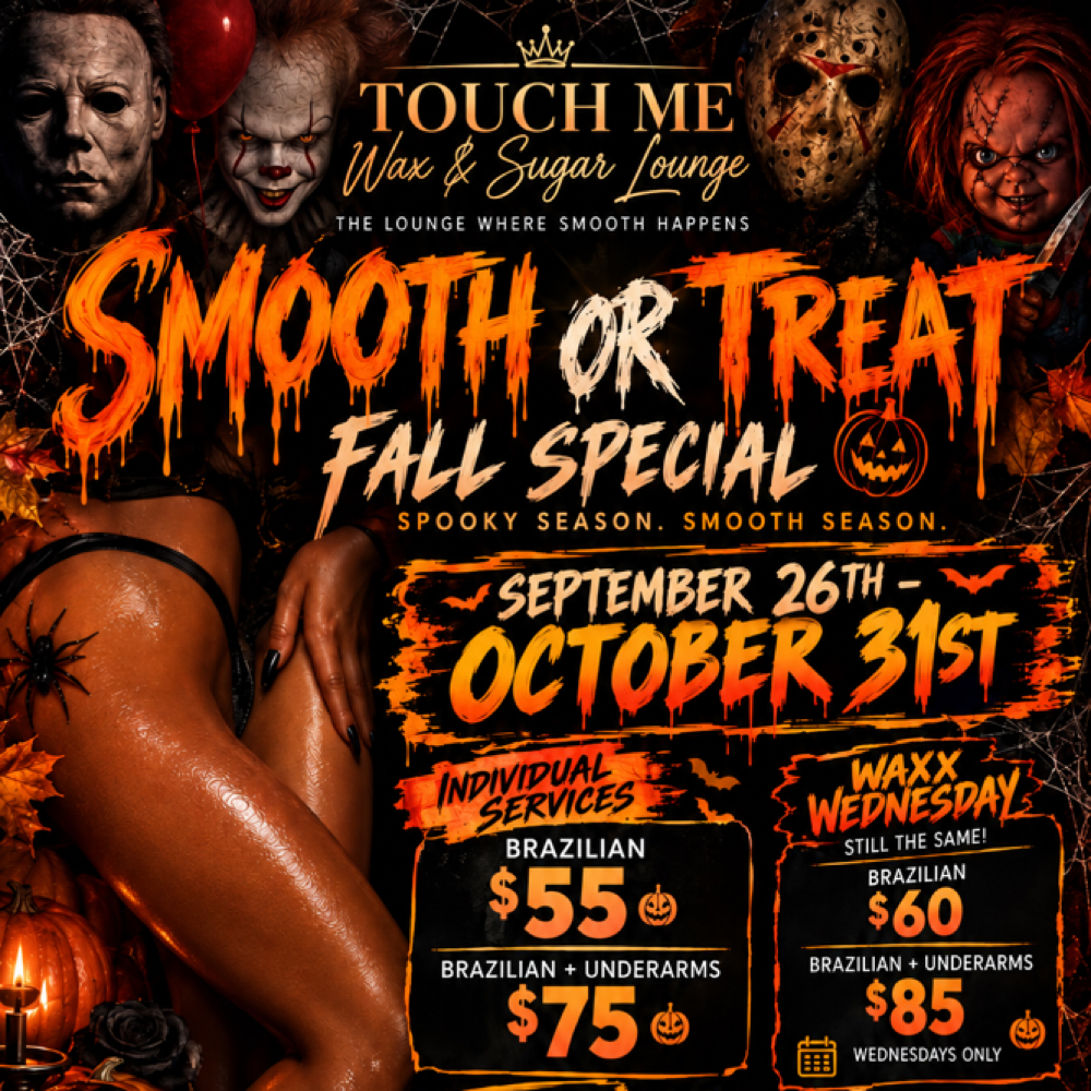 Smooth Or Treat BRAZILIAN+Underarms at Touch Me Wax&Sugar Lounge in Jacksonville, FL