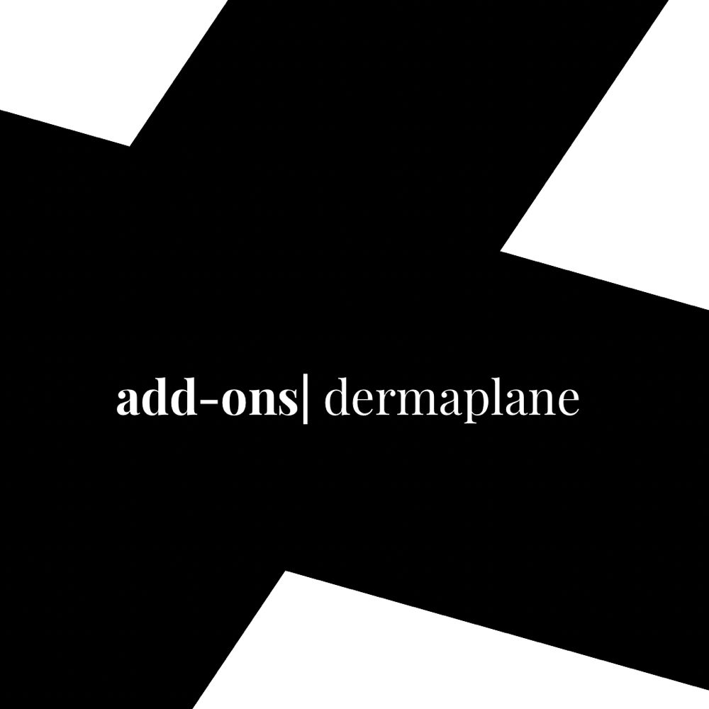 Dermaplane - Add On