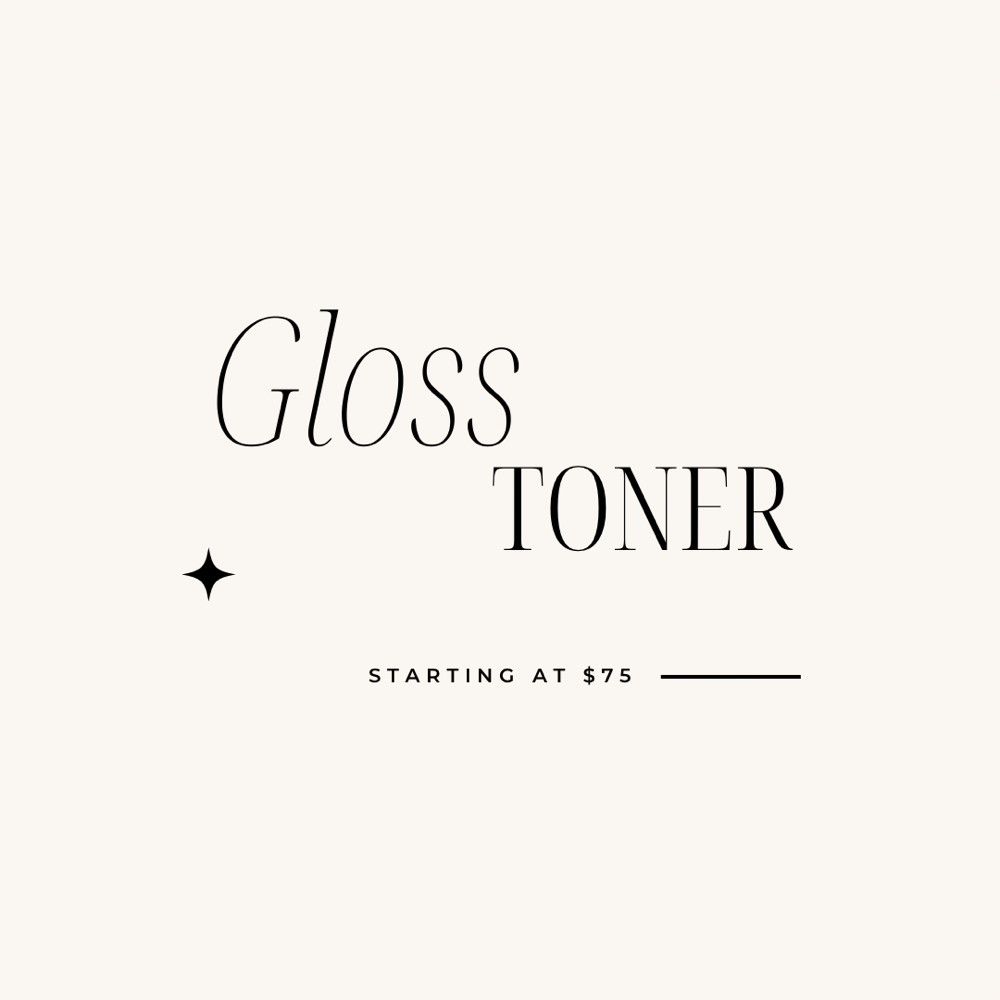 Gloss / Toner Refresh