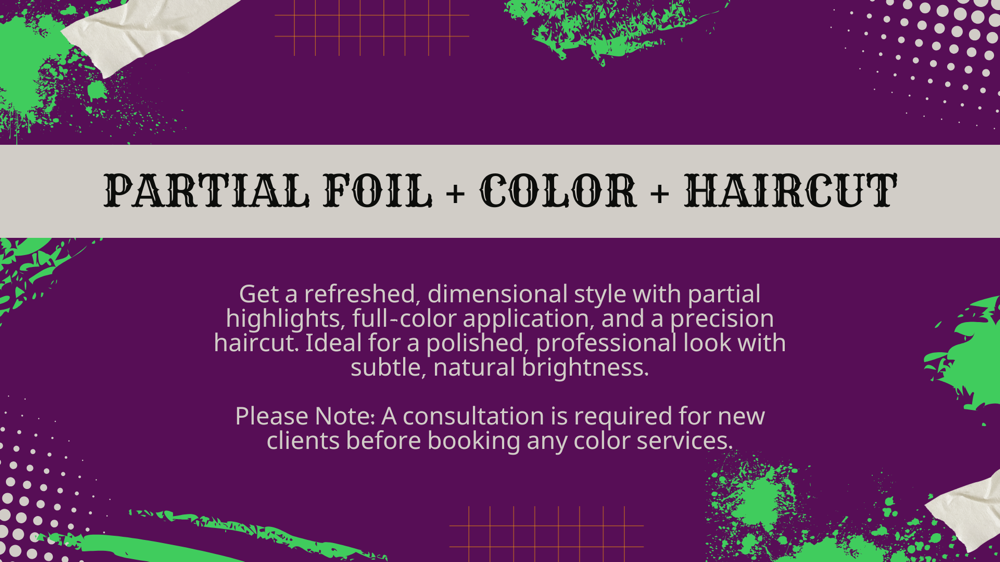 Partial Foil + Color + Haircut