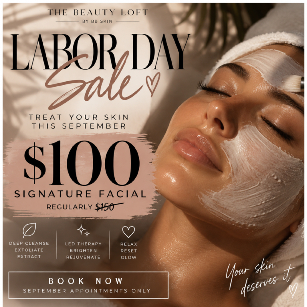 🇺🇸✨ LABOR DAY SALE ✨🇺🇸  Treat y at The Beauty Loft by BB SKIN in Chula Vista, CA