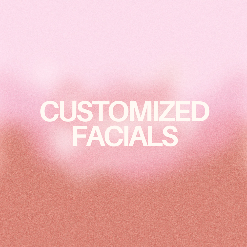 Customized Facials