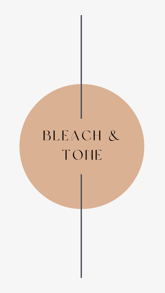 Bleach & Tone