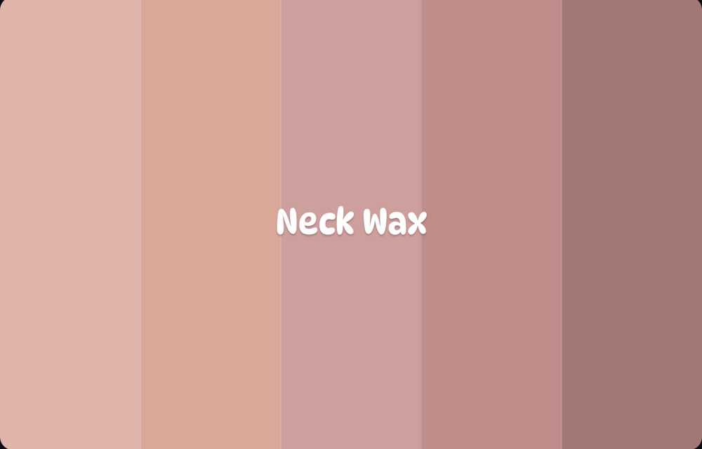 Neck Wax