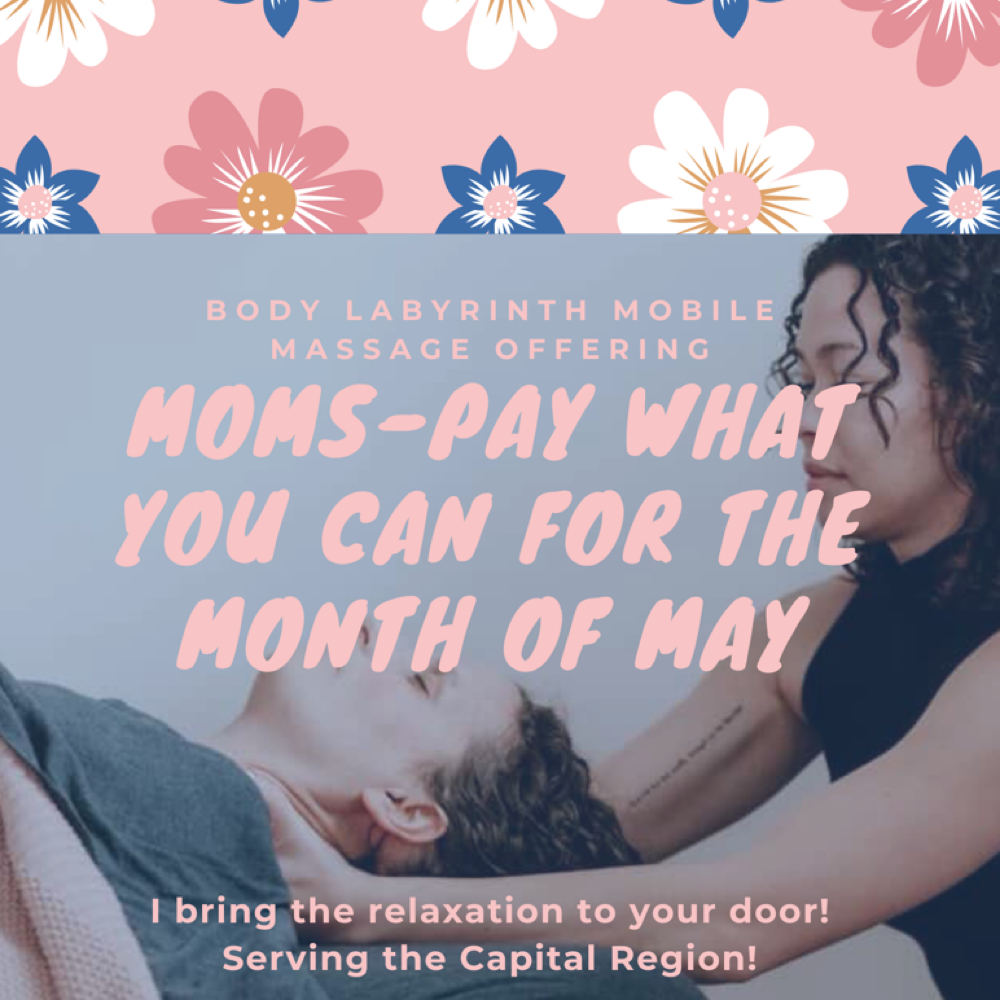 Pay What You Can Massage For Moms! at Body Labyrinth in Schenectady, NY