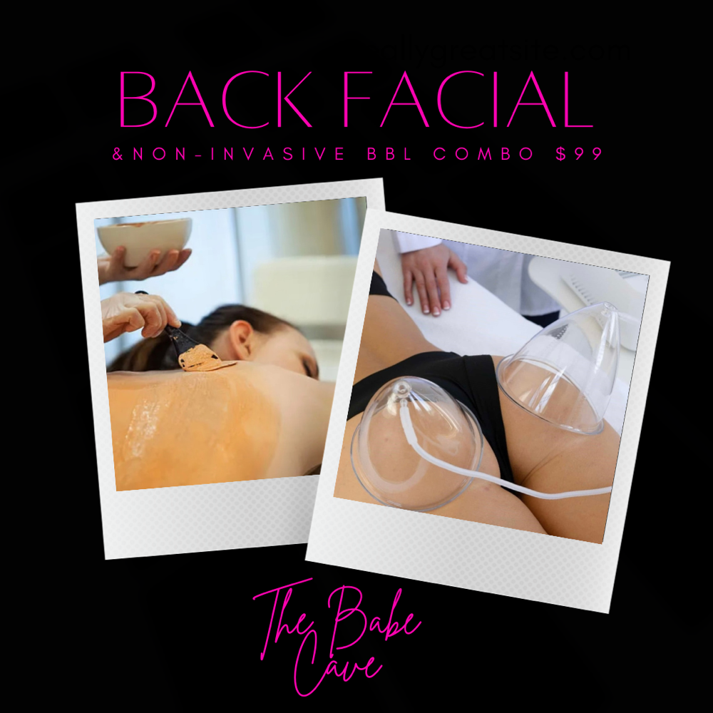 Back Facial & Non-Invasive BBL