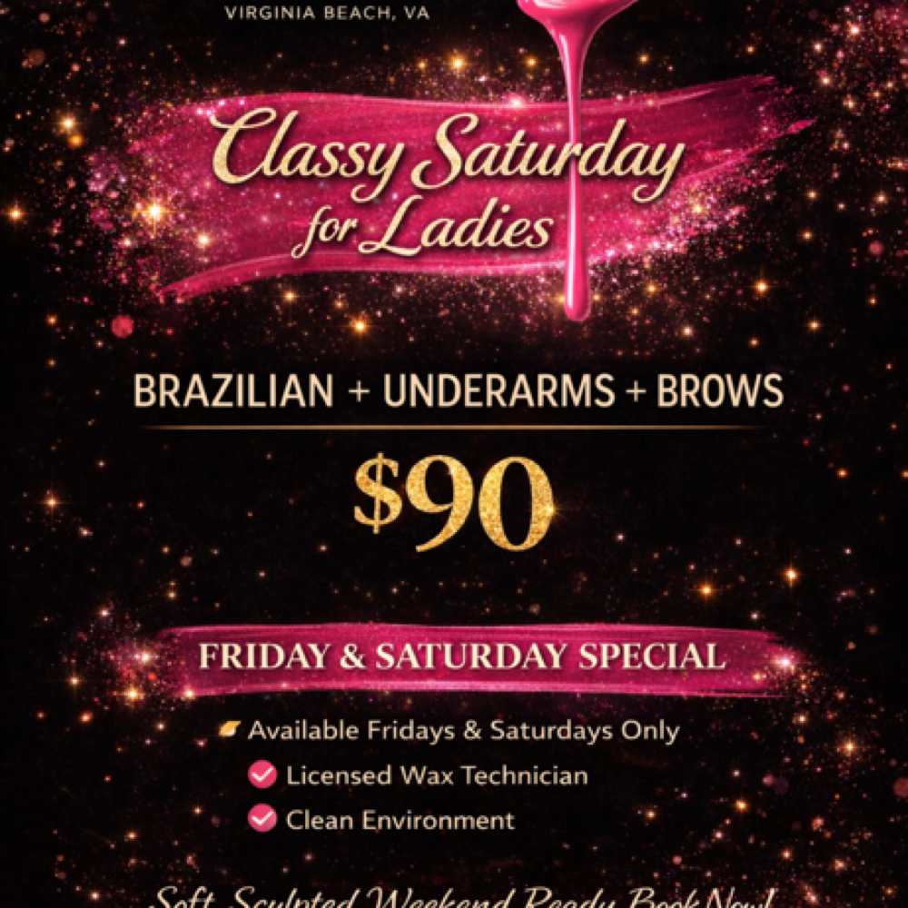 Classy Friday And Saturday’s at DANNY’S WAX BOX |Brazilian and Body Waxing Norfolk, V.A. in Norfolk Va, VA