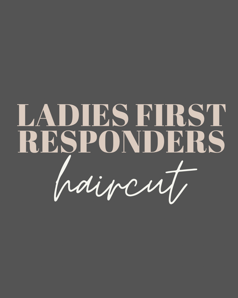 Ladies First Responders Haircut