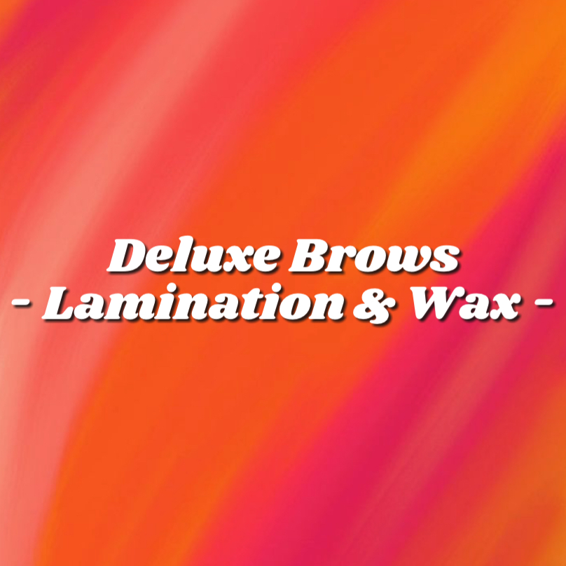Deluxe Brows: Lamination & Wax