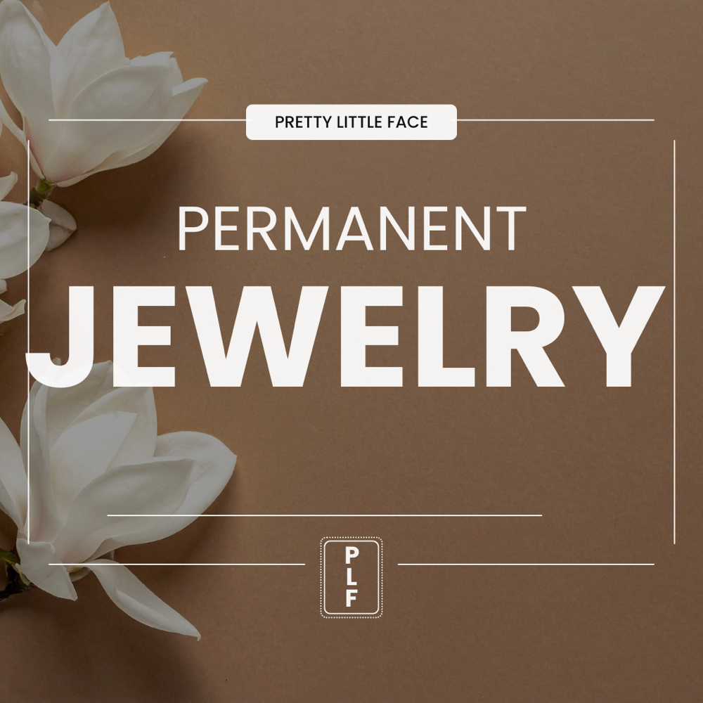 Permanent Jewelery at Pretty Little Face, LLC in Berwick, ME