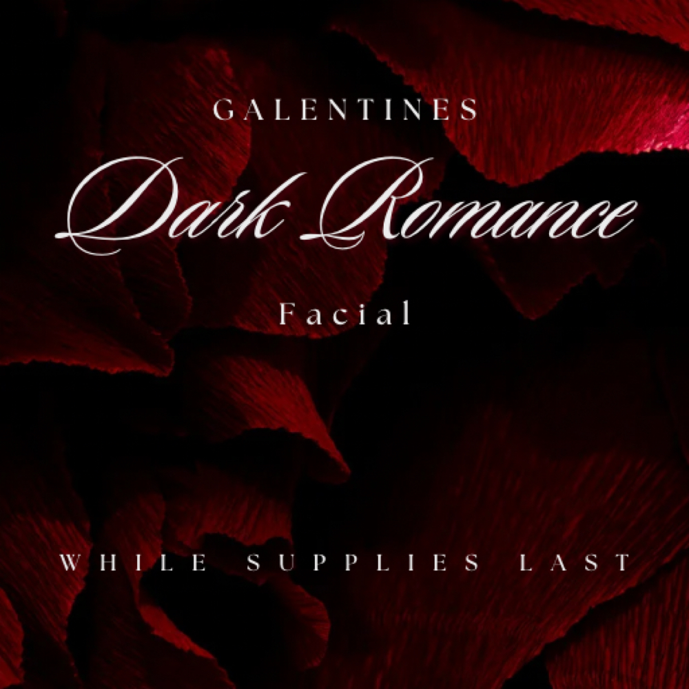 Dark Romance Facial - Galentines ❤️