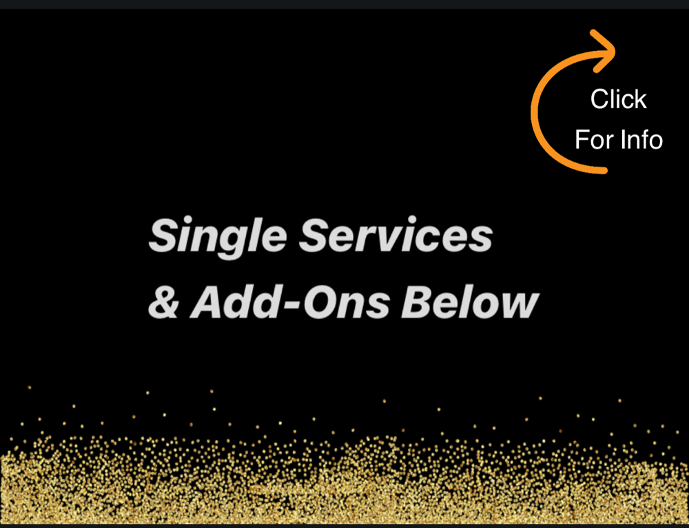 ⬇️Single Services & Add Ons Below