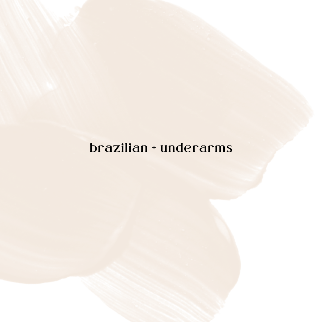 Brazilian + Underarms